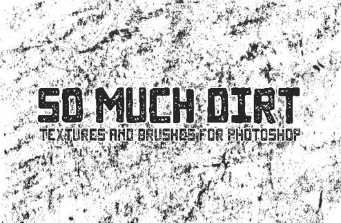 So Much Dirt - Brushes and Textures