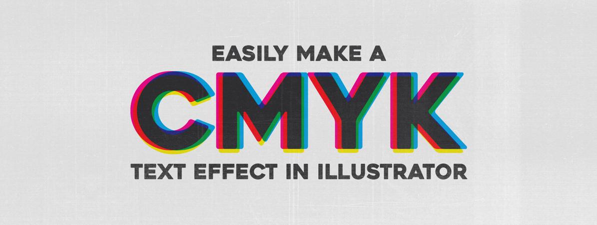 Easily Make a CMYK Text Effect in Illustrator